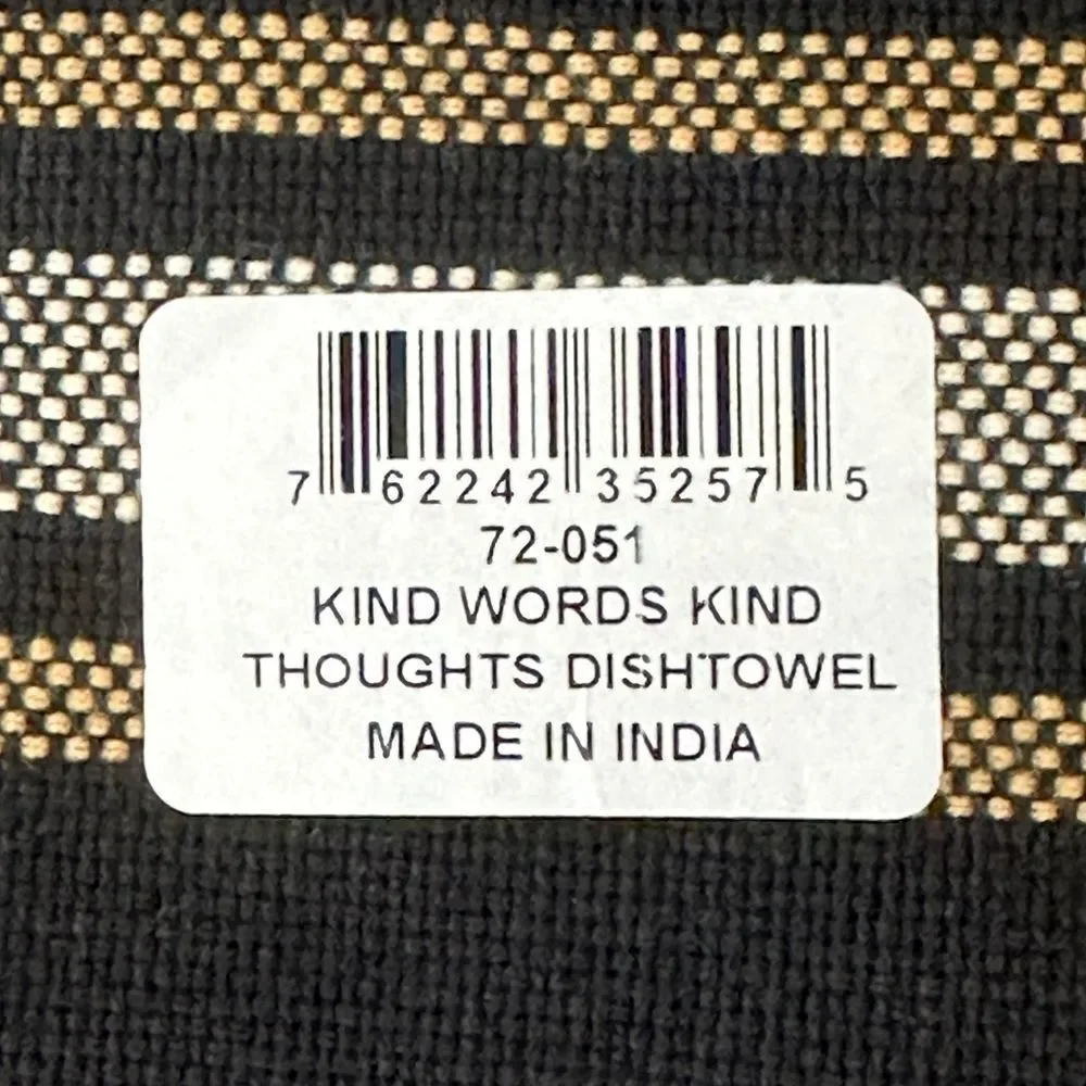 New Dish Towel Kind words kind thoughts kind deeds” stitched on the front in tan